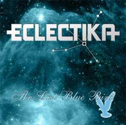 Eclectika : The Last Blue Bird
